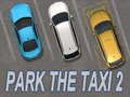                                                                       Park The Taxi 2 ﻞﯿﮭﮐ