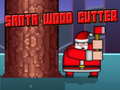                                                                       Santa Wood Cutter ﻞﯿﮭﮐ