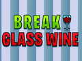                                                                       Break Glass Wine ﻞﯿﮭﮐ