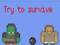                                                                       Try to survive 2 player ﻞﯿﮭﮐ