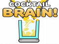                                                                       Cocktail Brain! ﻞﯿﮭﮐ
