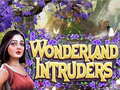                                                                       Wonderland Intruders ﻞﯿﮭﮐ