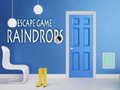                                                                       Raindrops Escape Game ﻞﯿﮭﮐ