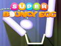                                                                       Super Bouncy Egg ﻞﯿﮭﮐ