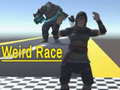                                                                       Weird Race ﻞﯿﮭﮐ