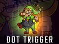                                                                       Dot Trigger ﻞﯿﮭﮐ