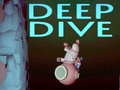                                                                       Deep Dive ﻞﯿﮭﮐ