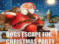                                                                      Dogs Escape For Christmas Party ﻞﯿﮭﮐ