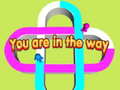                                                                       You are in the way ﻞﯿﮭﮐ