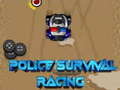                                                                       Police Survival Racing ﻞﯿﮭﮐ