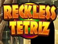                                                                       Reckless Tetriz ﻞﯿﮭﮐ