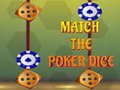                                                                       Match The Porker Dice ﻞﯿﮭﮐ