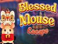                                                                       Blessed Mouse Escape ﻞﯿﮭﮐ