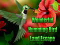                                                                       Wonderful Humming Bird Land Escape ﻞﯿﮭﮐ