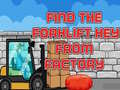                                                                       Find The Forklift Key From Factory  ﻞﯿﮭﮐ