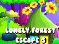                                                                       Lonely Forest Escape 5 ﻞﯿﮭﮐ