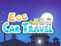                                                                       Egg Car Travel ﻞﯿﮭﮐ