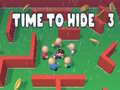                                                                       Time to Hide 3 ﻞﯿﮭﮐ