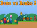                                                                       Deca vs Rooko 2 ﻞﯿﮭﮐ