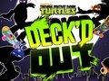                                                                       Teenage Mutant Ninja Turtles Deck'd Out ﻞﯿﮭﮐ