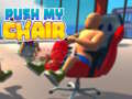                                                                       Push My Chair ﻞﯿﮭﮐ