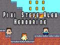                                                                       Pixi Steve Alex Herobrine ﻞﯿﮭﮐ
