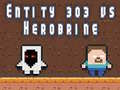                                                                       Entity 303 vs Herobrine ﻞﯿﮭﮐ