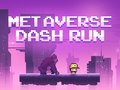                                                                       Metaverse Dash Run ﻞﯿﮭﮐ
