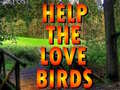                                                                       Help The Love Birds  ﻞﯿﮭﮐ