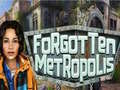                                                                       Forgotten Metropolis ﻞﯿﮭﮐ