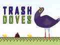                                                                       Trash Doves ﻞﯿﮭﮐ
