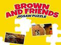                                                                       Brown And Friends Jigsaw Puzzle ﻞﯿﮭﮐ