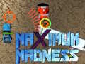                                                                       Maximum Madness ﻞﯿﮭﮐ