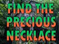                                                                       Find The Precious Necklace ﻞﯿﮭﮐ