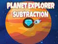                                                                       Planet Explorer Subtraction ﻞﯿﮭﮐ