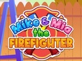                                                                       Mike & Mia The Firefighter ﻞﯿﮭﮐ