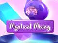                                                                       Mystical Mixing ﻞﯿﮭﮐ