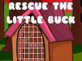                                                                       Rescue The Little Buck ﻞﯿﮭﮐ