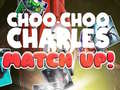                                                                       Choo Choo Charles Match Up! ﻞﯿﮭﮐ
