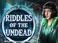                                                                       Riddles of the Undead ﻞﯿﮭﮐ