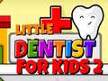                                                                       Little Dentist For Kids 2 ﻞﯿﮭﮐ