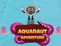                                                                      Aquanaut Adventure ﻞﯿﮭﮐ