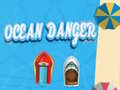                                                                       Ocean Danger ﻞﯿﮭﮐ