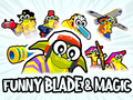                                                                       Funny Blade & Magic ﻞﯿﮭﮐ