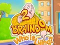                                                                       Braindom 2: Who is Lying? ﻞﯿﮭﮐ