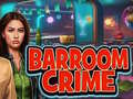                                                                       Barroom Crime ﻞﯿﮭﮐ