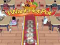                                                                       I Want Hot Pot  ﻞﯿﮭﮐ