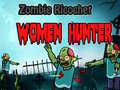                                                                       Zombie Ricochet Women Hunter  ﻞﯿﮭﮐ