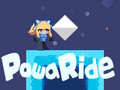                                                                       Powa Ride ﻞﯿﮭﮐ
