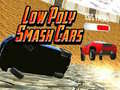                                                                      Low Poly Smash Cars ﻞﯿﮭﮐ
